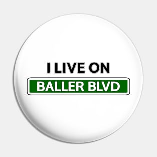 I live on Baller Blvd Pin