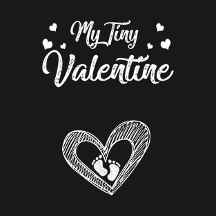 My tiny Valentine pregnancy For Mom T-Shirt