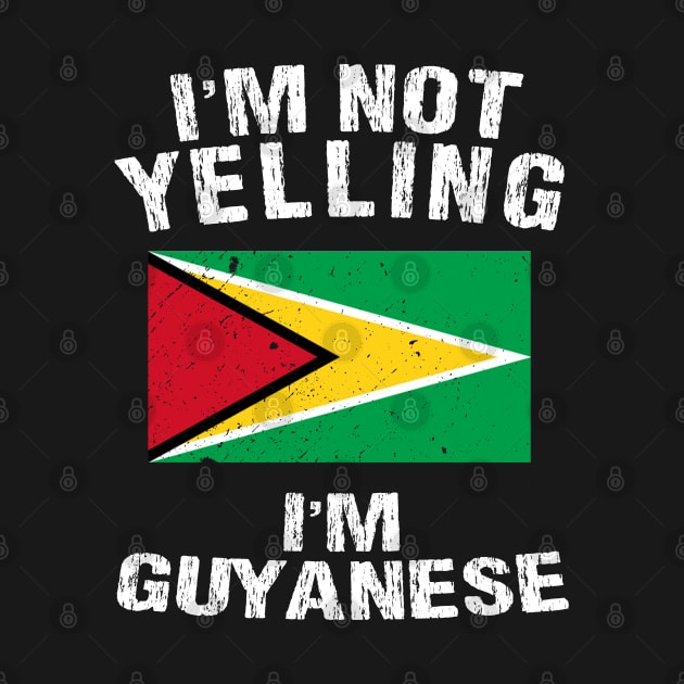 I'm Not Yelling I'm Guyanese by TShirtWaffle1