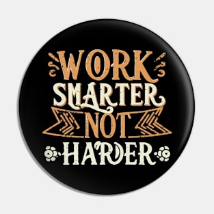 Work Smarter Not Harder Pin