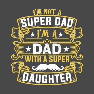 Super Dad I'm Not A Super Dad T-Shirt