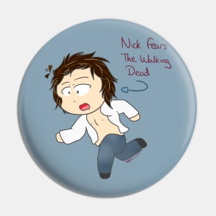 Nick Fears The Walking Dead Pin