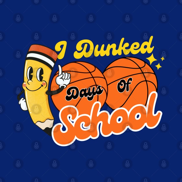 I Dunked 100 Days Of School Basketball Kids Funny by Illustradise