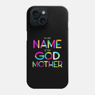 In the name of the Godmother Phone Case