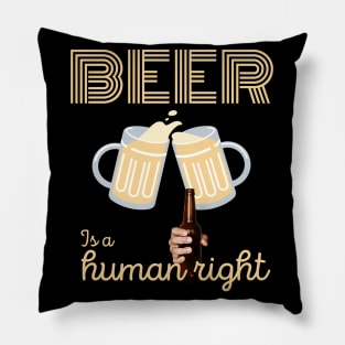 Beer is a human right Pillow