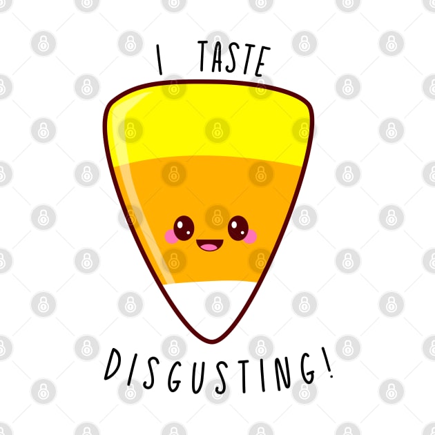 I Taste Disgusting candy corn by Ahhhvocadoh