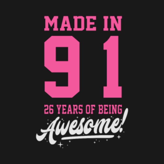 Birthday Made in 1991 - 26years of being awesome by cobblerpepper