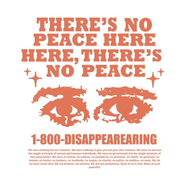 NO PEACE HERE by I Do Give A Shirt