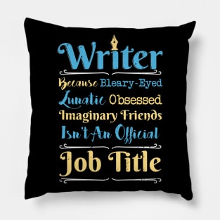 I am Writer Author funny Writers Gift Pillow