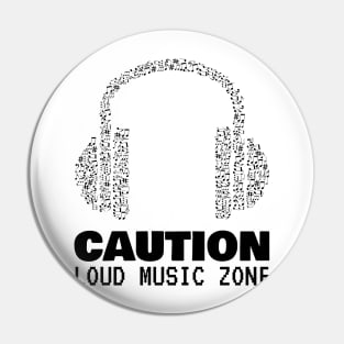 Caution Loud Music Zone Pin