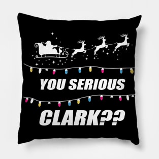 You Serious Clark Ugly Christmas Sweater Party Gift Pillow