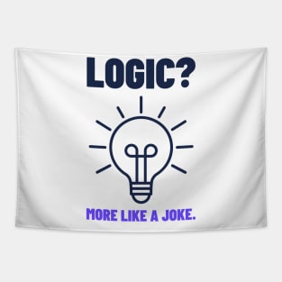 LOGIC MORE LIKE A JOKE ABSURDISM PHILOSOPHY Tapestry