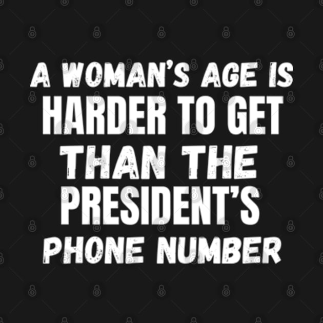 A Woman’s Age Is Harder To Get Than The President’s Phone Number by Mojakolane