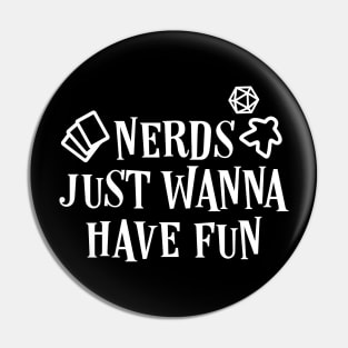 Nerd Just Wanna Have fun Pin