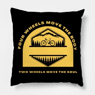 Four Wheels Move The Body Two Wheels Move The Soul Funny Cycling Pillow