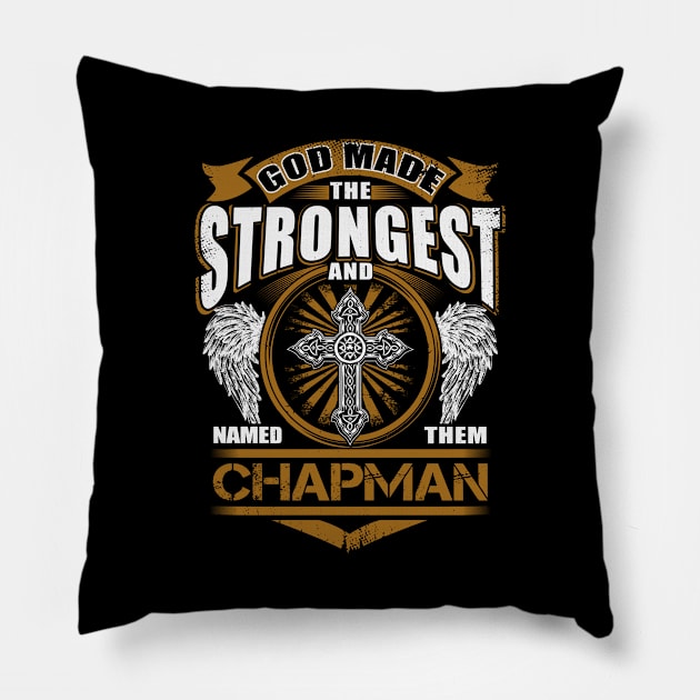 Chapman Name T Shirt - God Found Strongest And Named Them Chapman Gift Item Pillow by reelingduvet