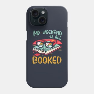 my weekend is all booked Phone Case