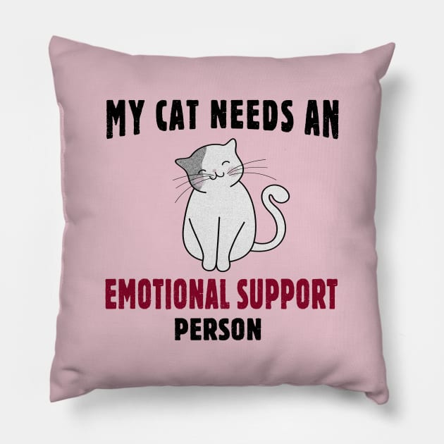 My Cat Needs an Emotional Support Person Pillow by SandraKC