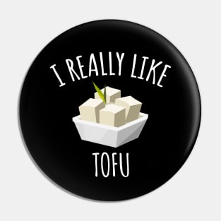 I Really Like Tofu Pin