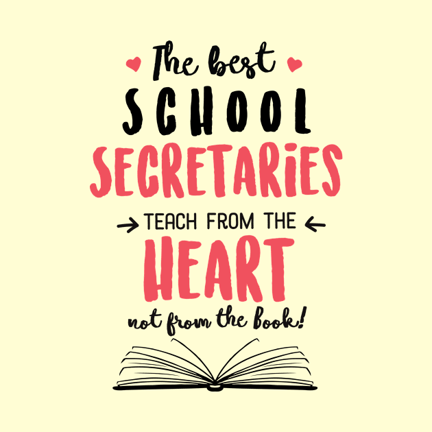 The best School Secretaries teach from the Heart Quote by BetterManufaktur