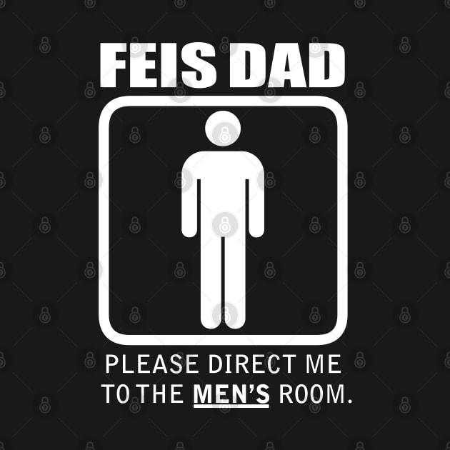 Feis Dad by IrishDanceShirts