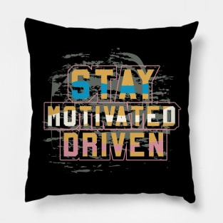 Stay Motivated Driven Pillow