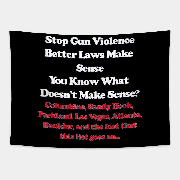 Gun Control Stop Gun Violence Tougher Laws Better Laws Enough Tapestry by The Cheeky Puppy