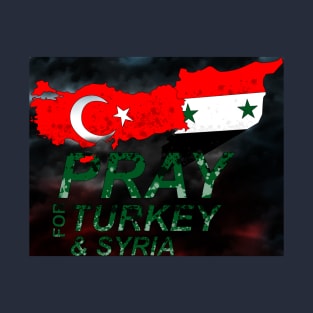 Pray For Syiria & Turkey T-Shirt