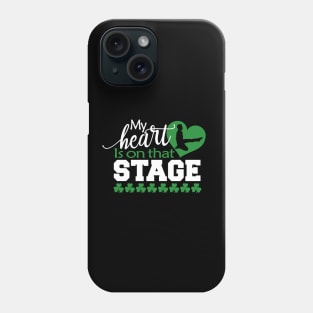 My Heart Is On That Stage Phone Case