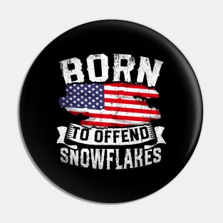 Born To Offend Snowflakes US Flag Funny American Republican Pin