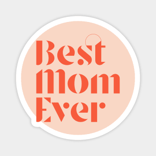 Best Mom Ever Magnet