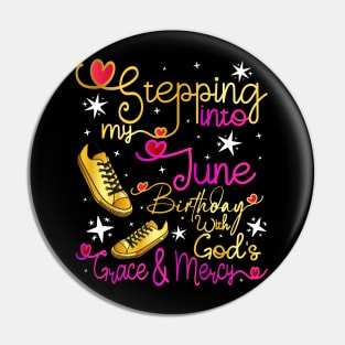 Stepping Into My June Birthday With Gods Grace and Mercy Pin