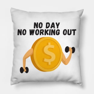 No Day, No Working Out Pillow