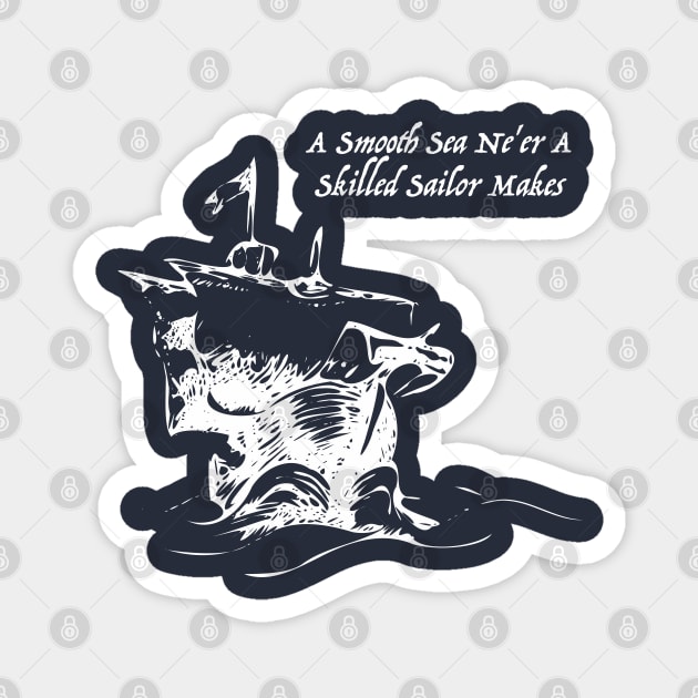 A Smooth Sail Ne'er a Skilled Sailor Makes Magnet by dutchlovedesign