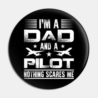 Airplane Pilot Dad I'm A Dad And A Pilot Nothing Scares Me Pin