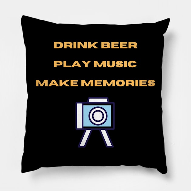 Drink beer, play music, make memories Pillow by Trendytrendshop