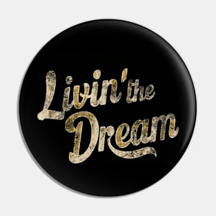 Distressed black color livin' the dream Pin