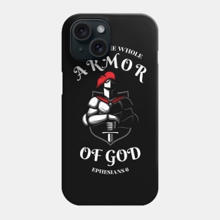 PUT ON THE WHOLE ARMOR OF GOD Phone Case