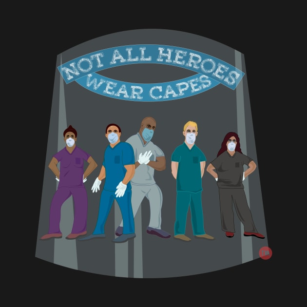 Not All Heroes Wear Capes! (COVID 19 healthcare workers) by SD9