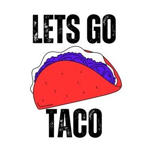 lets go taco T-Shirt