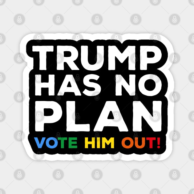 Trump Has No Plan LGBTQ Edition Magnet by heidiki.png