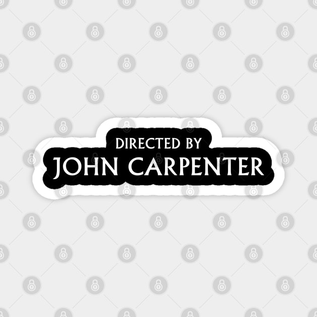 Directed by John Carpenter Magnet by TheUnseenPeril