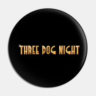 Three Dog Night Pin