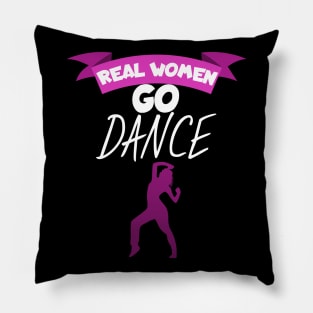 Real women go dance Pillow