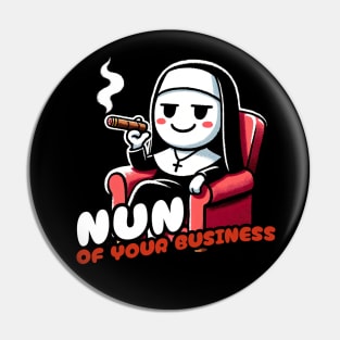 Nun of your Business / Not your Business Nun Pin