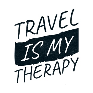 Travel Is My Therapy - Adventure Is Everywhere - Traveling T-Shirt