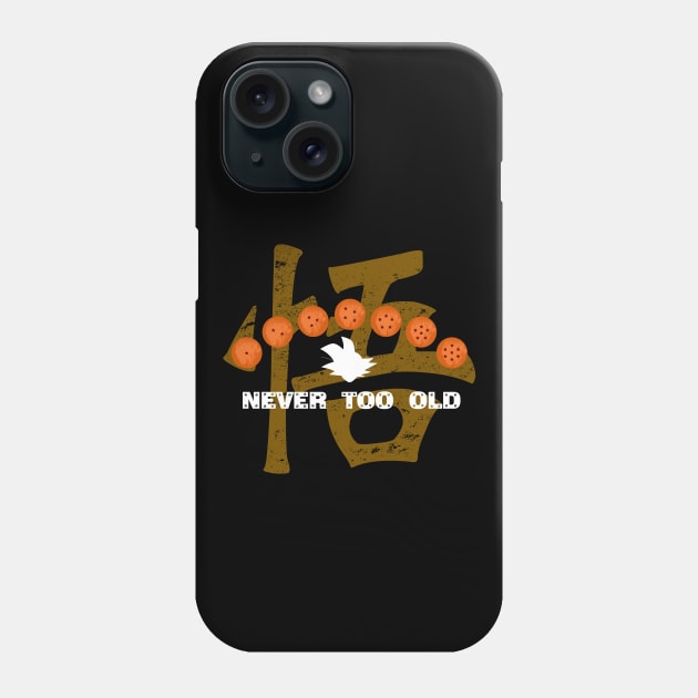 Never too old for DBZ Phone Case by Blinxs