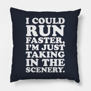 Marathon Runner I Could Run Faster I'm Just Taking In The Scenery Pillow