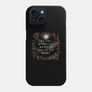 Be the Witch Phone Case