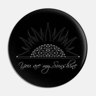 You are my Sunshine - White Edition Pin